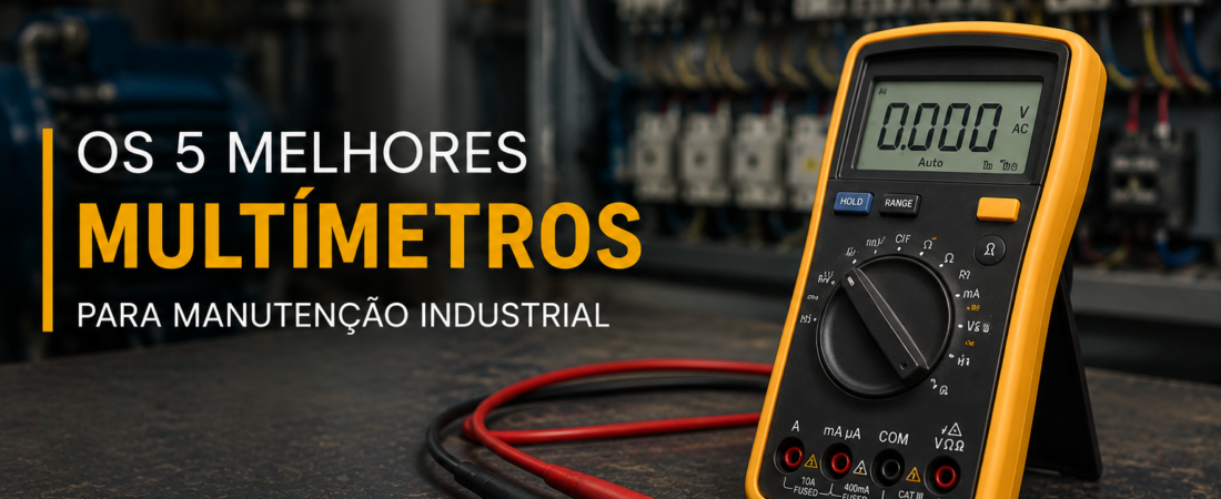 Os 5 Melhores Multímetros para Manutenção Industrial em 2026